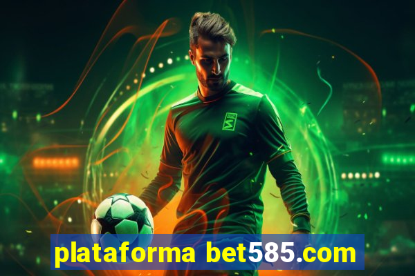 plataforma bet585.com